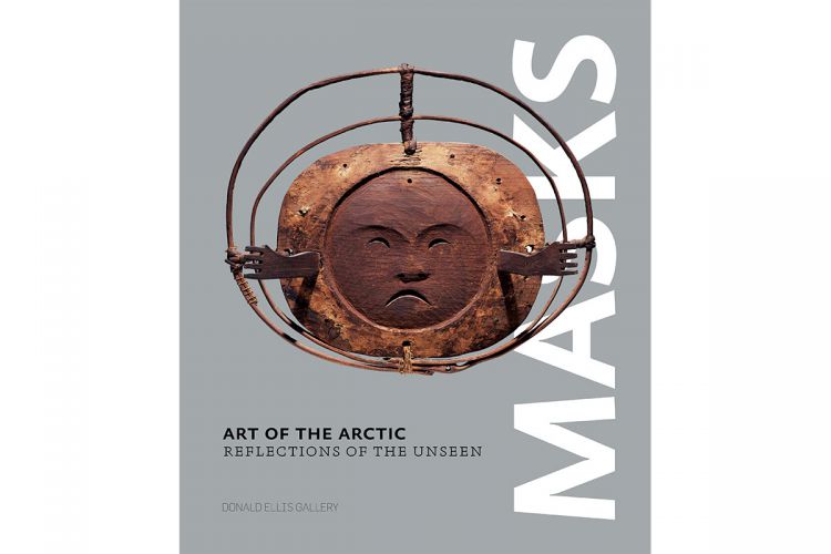 Art of the Arctic: Reflections of the Unseen, Masks and Ivories from the Bering Sea